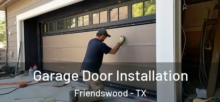  Garage Door Installation Friendswood - TX