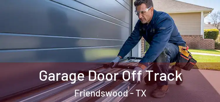  Garage Door Off Track Friendswood - TX