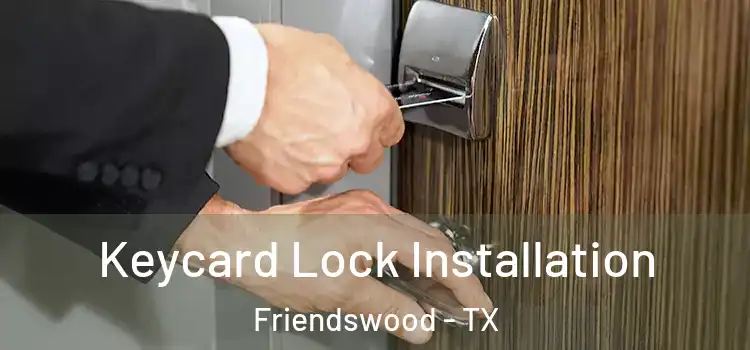 Keycard Lock Installation Friendswood - TX