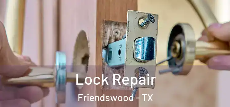 Lock Repair Friendswood - TX
