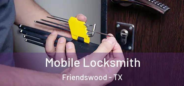  Mobile Locksmith Friendswood - TX