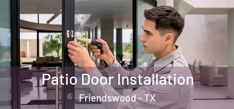  Patio Door Installation Friendswood - TX