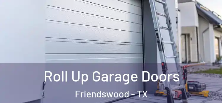  Roll Up Garage Doors Friendswood - TX