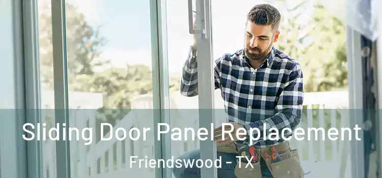 Sliding Door Panel Replacement Friendswood - TX