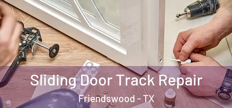  Sliding Door Track Repair Friendswood - TX