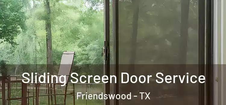 Sliding Screen Door Service Friendswood - TX