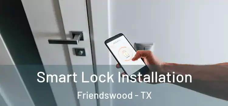  Smart Lock Installation Friendswood - TX